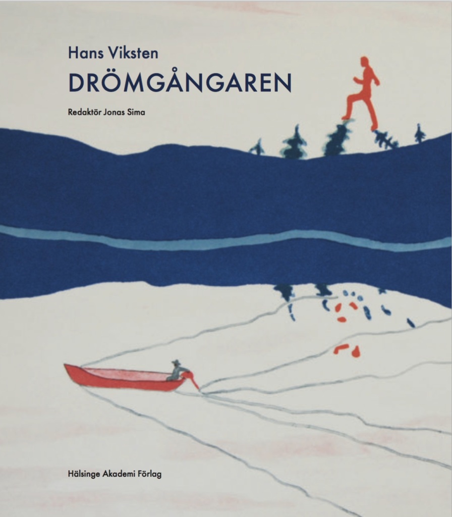 Till utställningen utger Hälsinge Akademi Förlag boken Hans Viksten Drömgångaren, redaktör Jonas Sima. 